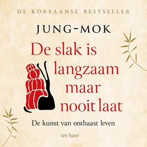 De slak is langzaam maar nooit laat - luisterboek