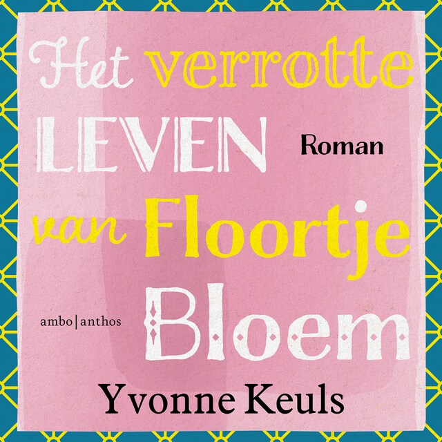 Book cover for Het verrotte leven van Floortje Bloem