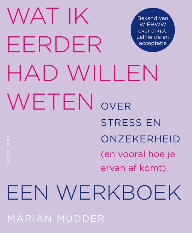 Portada de libro para Wat ik eerder had willen weten over stress en onzekerheid