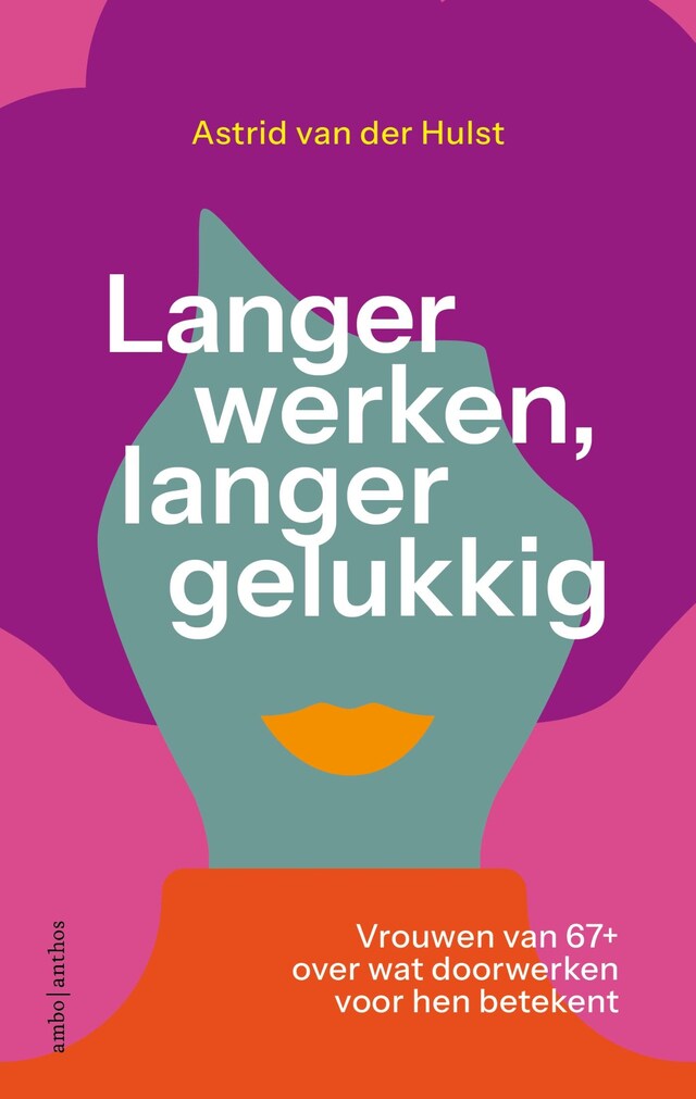 Book cover for Langer werken, langer gelukkig