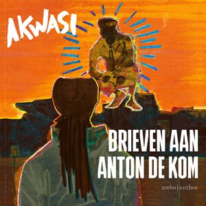 Brieven aan Anton de Kom - luisterboek