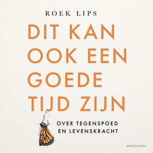 Dit kan ook een goede tijd zijn - luisterboek