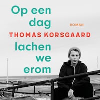 Op een dag lachen we erom