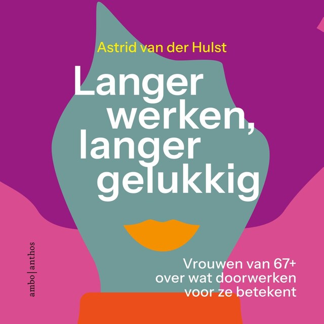 Book cover for Langer werken, langer gelukkig