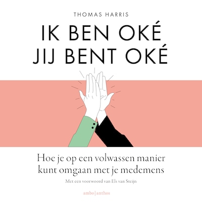 Ik ben oké Jij bent oké - luisterboek
