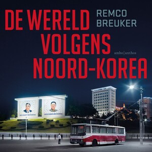 De wereld volgens Noord-Korea - luisterboek