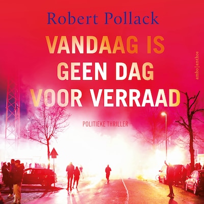 Vandaag is geen dag voor verraad - luisterboek