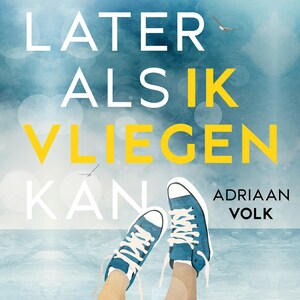 Later als ik vliegen kan - luisterboek