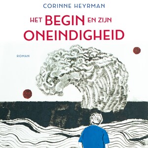 Het begin en zijn oneindigheid - luisterboek
