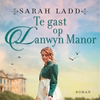 Te gast op Lanwyn Manor
