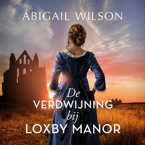 De verdwijning bij Loxby Manor - luisterboek
