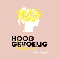 Hooggevoelig, wat nu?