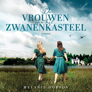 De vrouwen van het zwanenkasteel - luisterboek