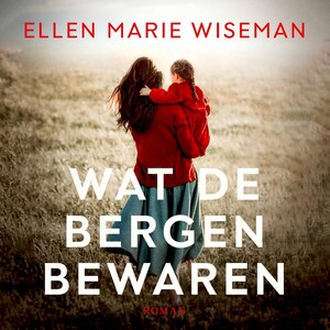 Wat de bergen bewaren - luisterboek