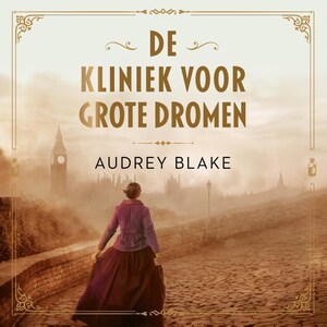 De kliniek voor grote dromen - luisterboek