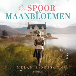 Een spoor van maanbloemen - luisterboek