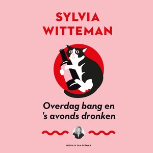 Overdag bang en 's avonds dronken - luisterboek
