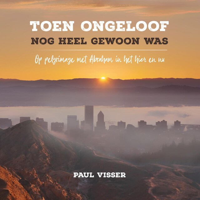 Book cover for Toen ongeloof nog heel gewoon was