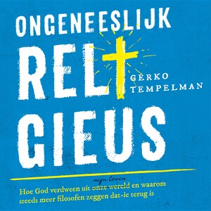 Ongeneeslijk religieus - luisterboek