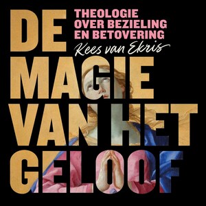 De magie van het geloof - luisterboek