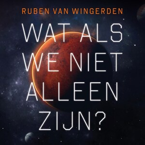 Wat als we niet alleen zijn? - luisterboek