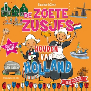De Zoete Zusjes houden van Holland - luisterboek