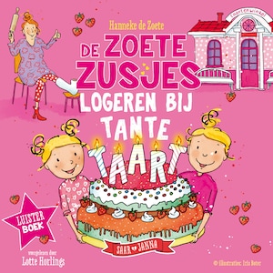 De Zoete Zusjes logeren bij tante Taart - luisterboek
