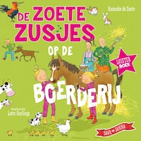 De Zoete Zusjes op de boerderij