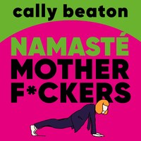 Namasté motherf*ckers