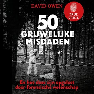 True Crime - 50 gruwelijke misdaden - luisterboek