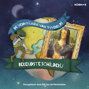 De verdwijning van 's werelds bekendste schilderij - luisterboek