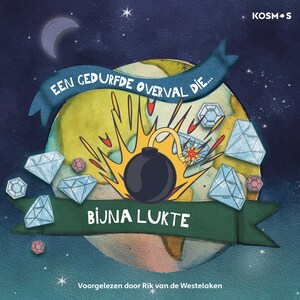 Een gedurfde overval die... bijna lukte - luisterboek