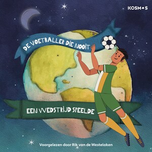 De voetballer die nooit een wedstrijd speelde - luisterboek