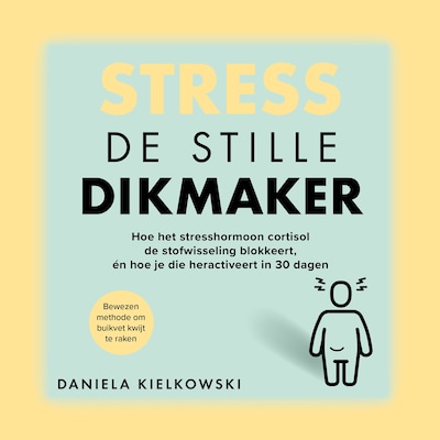 Stress: de stille dikmaker - luisterboek