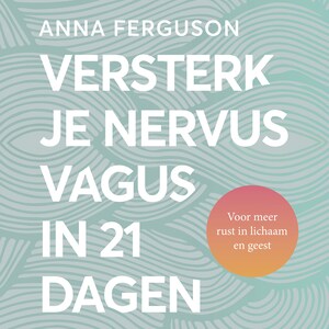 Versterk je nervus vagus in 21 dagen - luisterboek
