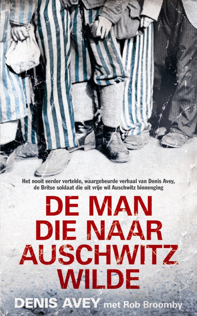 Book cover for De man die naar Auschwitz wilde