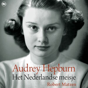 Audrey Hepburn - Het Nederlandse meisje - luisterboek