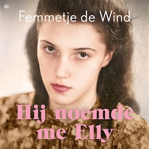 Hij noemde me Elly - luisterboek