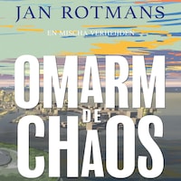 Omarm de chaos