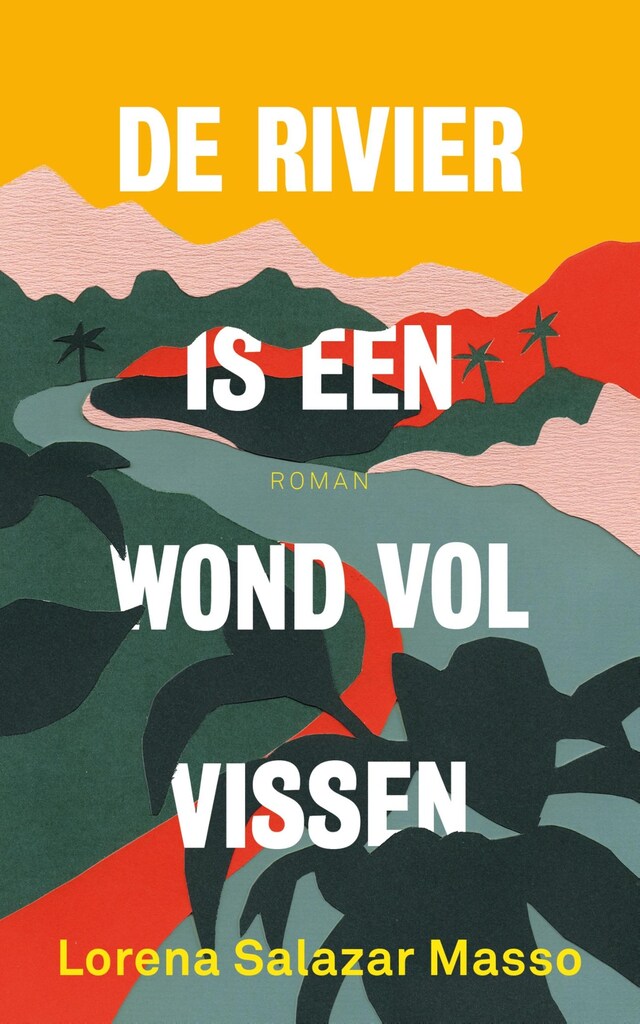 Book cover for De rivier is een wond vol vissen