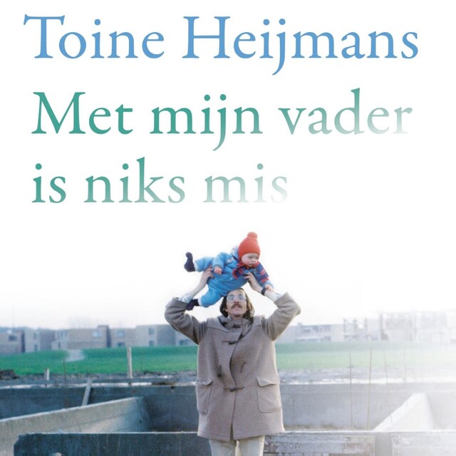 Book cover for Met mijn vader is niks mis