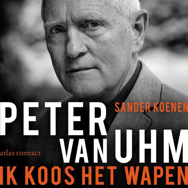 Book cover for Peter van Uhm: ik koos het wapen