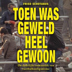 Toen was geweld heel gewoon - luisterboek