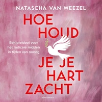 Hoe houd je je hart zacht