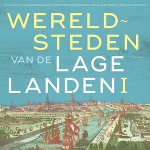 Wereldsteden van de lage landen I - luisterboek
