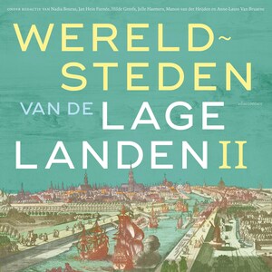 Wereldsteden van de lage landen II - luisterboek