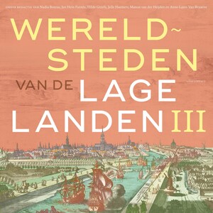 Wereldsteden van de lage landen III - luisterboek