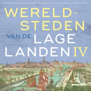 Wereldsteden van de lage landen IV - luisterboek