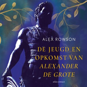 De jeugd en opkomst van Alexander de Grote - luisterboek