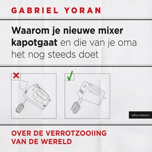 Waarom je nieuwe mixer kapot gaat en die van je oma het nog steeds doet - luisterboek